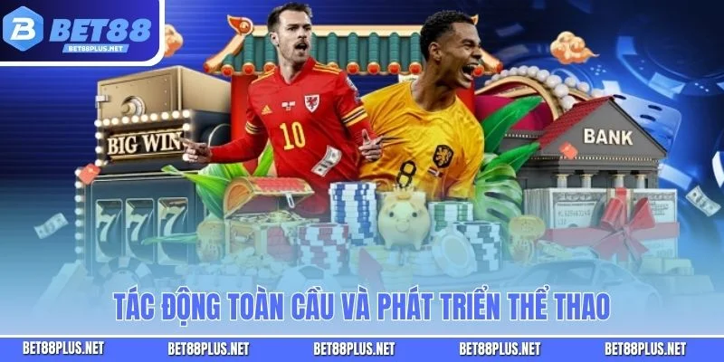 Tác động toàn cầu và phát triển thể thao